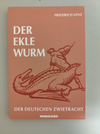 Der Ekle Wurm der Deutschen Zwietracht von Friedrich Lenz